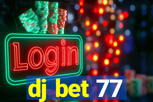 dj bet 77